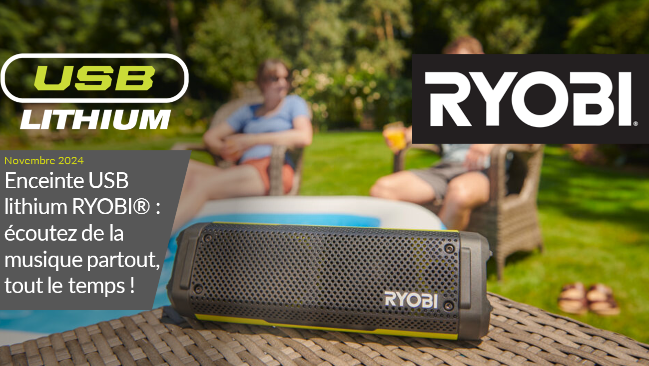 Dossier Presse - Enceinte USB lithium RYOBI® : écoutez de la musique partout, tout le temps !